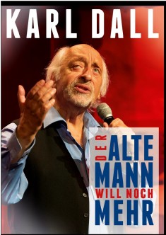 Filmplakat Karl Dall: „Der alte Mann will noch mehr“